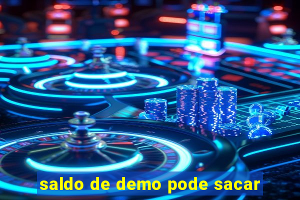 saldo de demo pode sacar